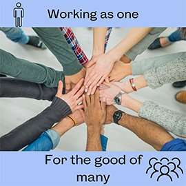 Image of many hands in a circle with the text: working as one for the good of many.